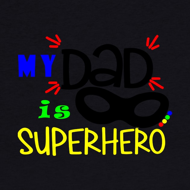 my dad is my hero T-Shirt by CHIRAZAD